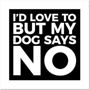 Funny Pet Lover My Dog Says No T-shirt Posters and Art